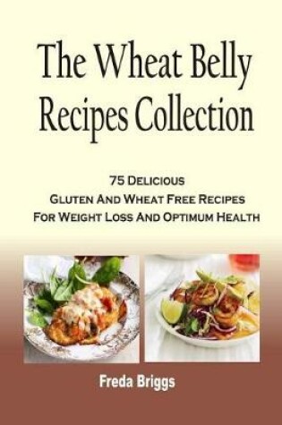 Cover of The Wheat Belly Recipes Collection