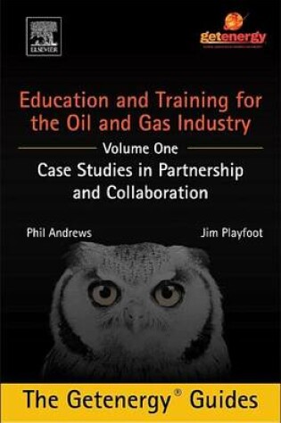 Cover of Education and Training for the Oil and Gas Industry: Case Studies in Partnership and Collaboration