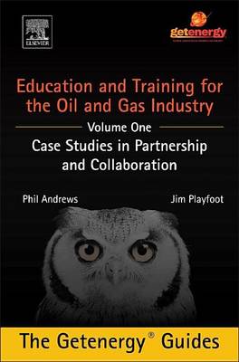 Book cover for Education and Training for the Oil and Gas Industry: Case Studies in Partnership and Collaboration
