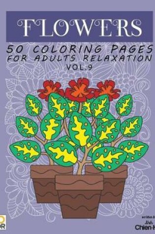 Cover of Flowers 50 Coloring Pages For Adults Relaxation Vol.9
