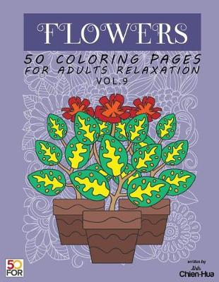 Book cover for Flowers 50 Coloring Pages For Adults Relaxation Vol.9