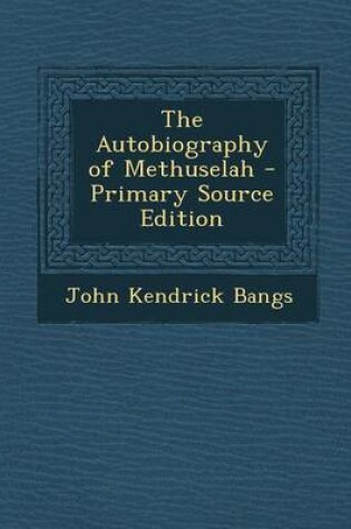 Cover of The Autobiography of Methuselah - Primary Source Edition