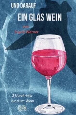 Cover of Und darauf ein Glas Wein