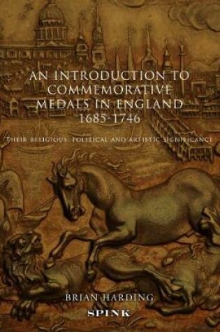 Cover of An Introduction to Commemorative Medals in England 1685-1746