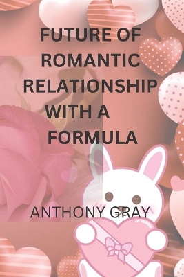 Book cover for Future of Romantic Relationship with a Formula