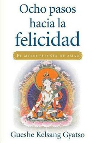 Cover of Ocho pasos hacia La felicidad (Eight Steps to Happiness)
