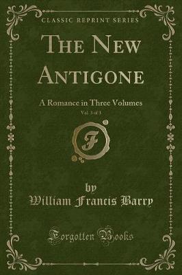 Book cover for The New Antigone, Vol. 3 of 3