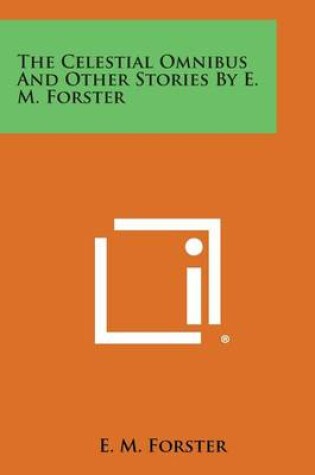 Cover of The Celestial Omnibus and Other Stories by E. M. Forster