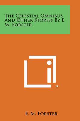 Book cover for The Celestial Omnibus and Other Stories by E. M. Forster