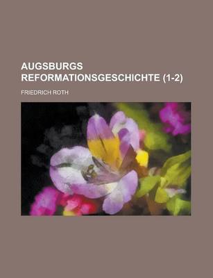 Book cover for Augsburgs Reformationsgeschichte (1-2 )