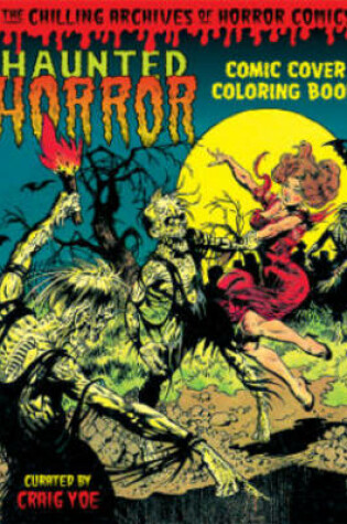 Cover of Haunted Horror Pre-Code Cover Coloring Book Volume 1