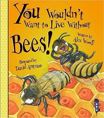 Book cover for You Wouldn't Want To Live Without Bees!