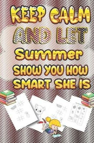 Cover of keep calm and let Summer show you how smart she is