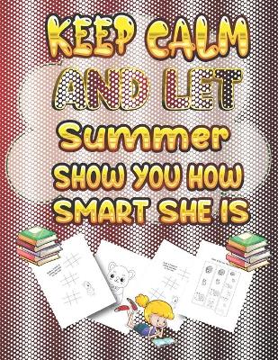 Book cover for keep calm and let Summer show you how smart she is