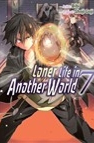 Cover of Loner Life in Another World Vol. 7 (manga)