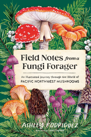 Cover of Field Notes from a Fungi Forager