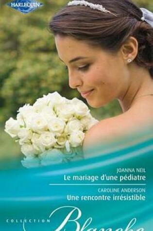 Cover of Le Mariage D'Une Pediatre - Une Rencontre Irresistible