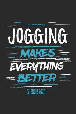 Book cover for Jogging Makes Everything Better Calender 2020