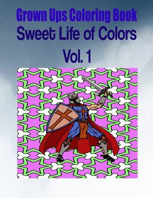 Book cover for Grown Ups Coloring Book Sweet Life of Colors Vol. 1