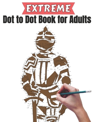 Book cover for Extreme Dot to Dot Book for Adults