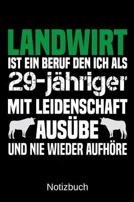 Book cover for Landwirt ist ein Beruf den ich als 29-jahriger mit Leidenschaft ausube und nie wieder aufhoere