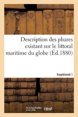 Book cover for Description Des Phares Existant Sur Le Littoral Maritime Du Globe. Supplement 1