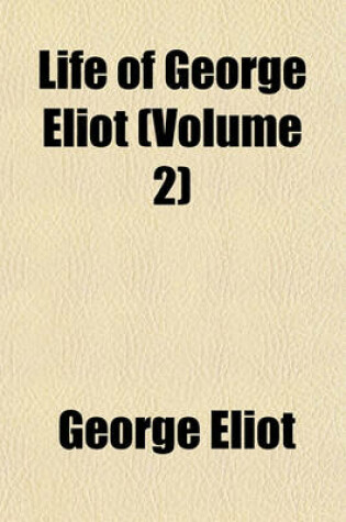 Cover of Life of George Eliot (Volume 2)