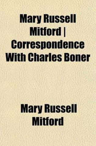 Cover of Mary Russell Mitford - Correspondence with Charles Boner