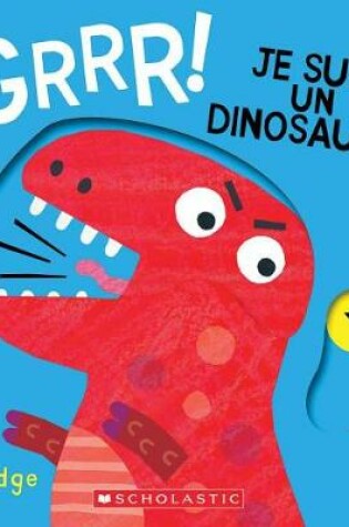 Cover of Grrr! Je Suis un Dinosaure!