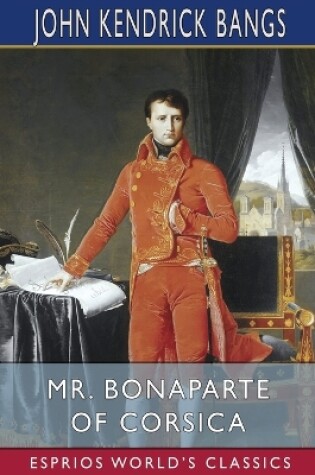 Cover of Mr. Bonaparte of Corsica (Esprios Classics)