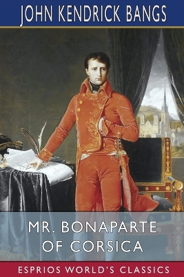 Book cover for Mr. Bonaparte of Corsica (Esprios Classics)