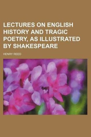 Cover of Lectures on English History and Tragic Poetry, as Illustrated by Shakespeare