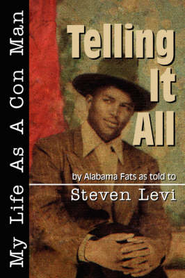Book cover for Telling It All - My Life as a Con Man