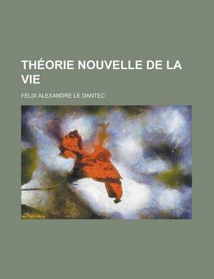 Book cover for Theorie Nouvelle de La Vie