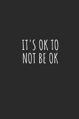 Book cover for It's Ok to Not Be Ok