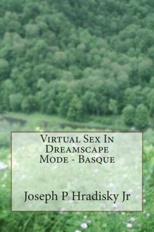 Cover of Virtual Sex in Dreamscape Mode - Basque