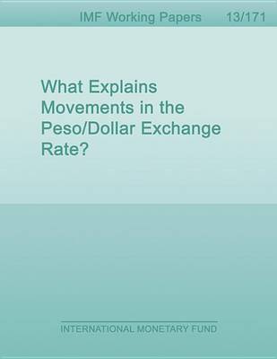 Book cover for What Explains Movements in the Peso/Dollar Exchange Rate?