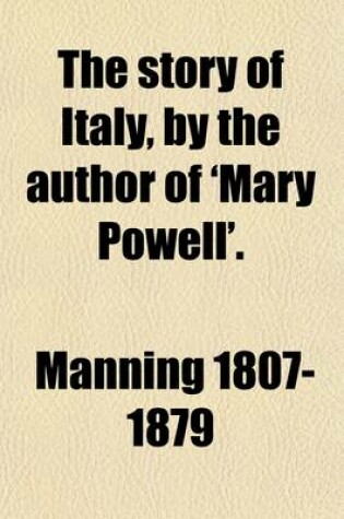 Cover of The Story of Italy, by the Author of 'Mary Powell'.