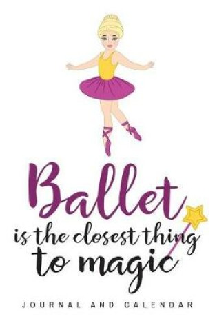 Cover of Ballet Is the Closest Thing to Magic