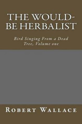 Cover of The Would-Be Herbalist