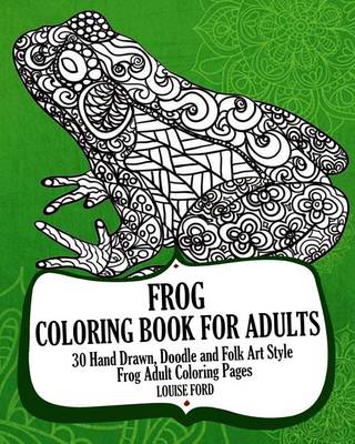 Book cover for Frog Coloring Book For Adults