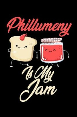 Cover of Phillumeny is My Jam