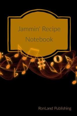 Cover of Jammin' Recipe Notebook