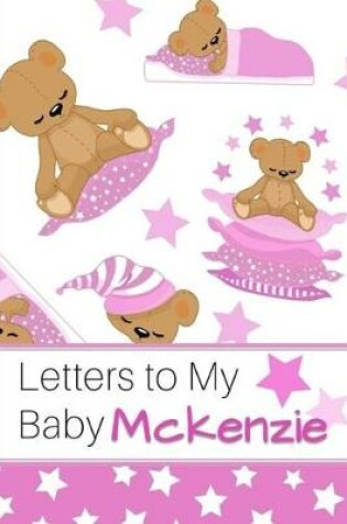 Cover of Letters to My Baby Mckenzie