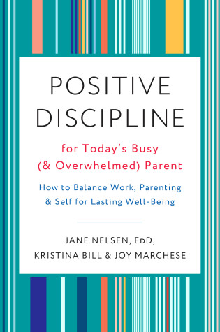 Cover of Positive Discipline for Today's Busy (and Overwhelmed) Parent