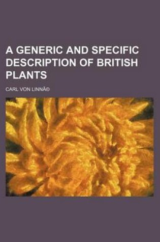 Cover of A Generic and Specific Description of British Plants