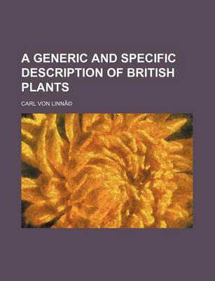 Book cover for A Generic and Specific Description of British Plants