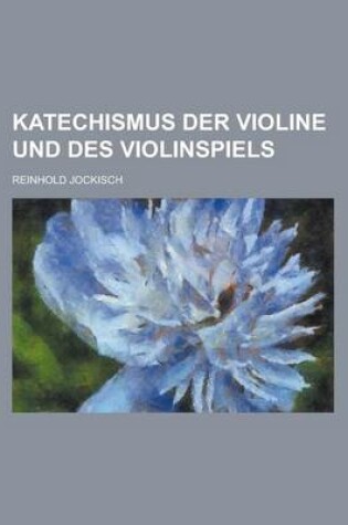 Cover of Katechismus Der Violine Und Des Violinspiels