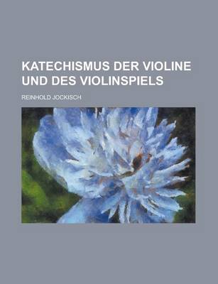 Book cover for Katechismus Der Violine Und Des Violinspiels