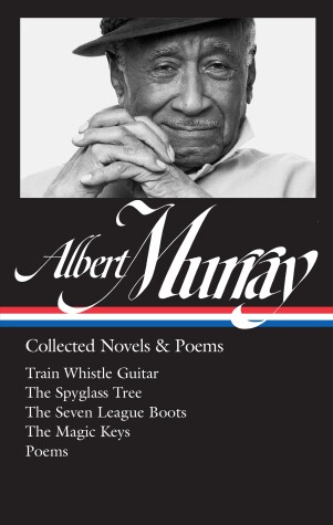 Book cover for Albert Murray: Collected Novels & Poems (LOA #304)